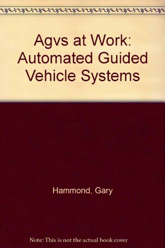 Agvs at Work: Automated Guided Vehicle Systems