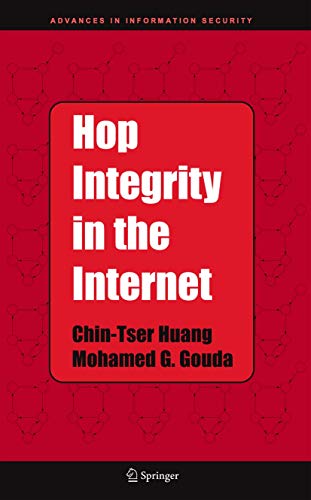 Hop Integrity in the Internet: A Defense Against Denial-of-Service Attacks (Advances in Information Security, 21, Band 250)