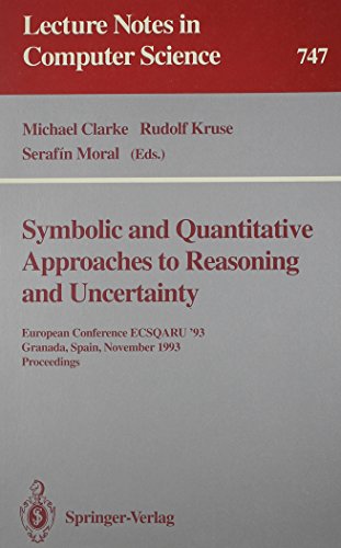 Symbolic and Quantitative Approaches to Reasoning and Uncertainty: European Conference Ecsqaru '93 Granada, Spain, November 8-10, 1993 : Proceedings (Lecture Notes in Computer Science, 747)