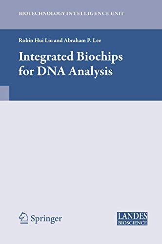 INTEGRATED BIOCHIPS FOR DNA ANALYSIS (Biotechnology Intelligence Unit)