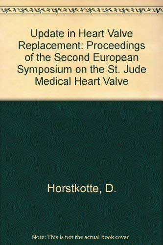 Update in Heart Valve Replacement: Proceedings of the Second European Symposium on the St. Jude Medical Heart Valve