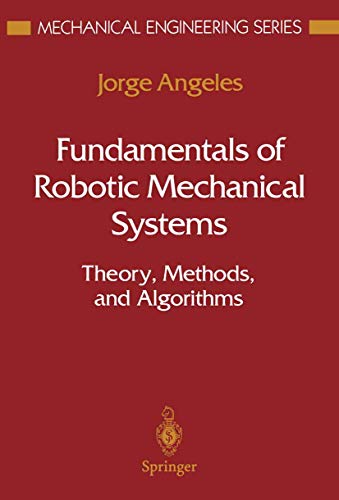Fundamentals of Robotic Mechanical Systems: Theory, Methods