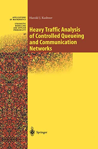 Heavy Traffic Analysis of Controlled Queueing and Communication Networks (Stochastic Modelling and Applied Probability, 47)