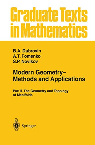 Modern Geometry― Methods and Applications: Part II: The Geometry and Topology of Manifolds (Graduate Texts in Mathematics, 104)
