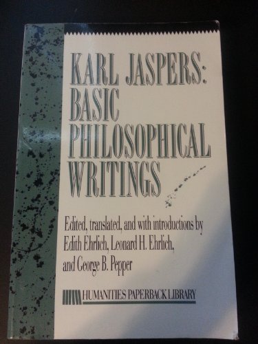 Karl Jaspers: Basic Philosophical Writings (Humanities Paperback Library)