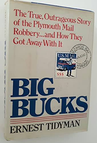 Big Bucks: The True, Outrageous Story of the Plymouth Mail Robbery and How They Got Away with It