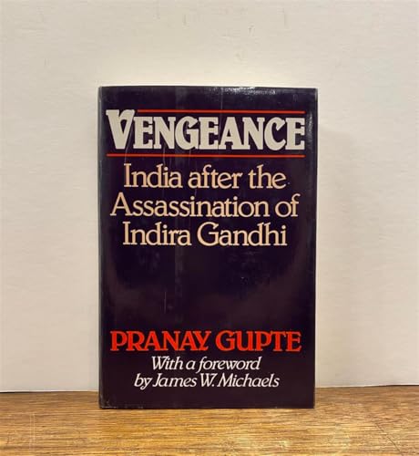 Vengeance: India After the Assassination of Indira Gandhi