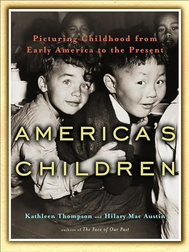 America′s Children – Picturing Childhood from Early America to the Present