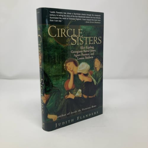 A Circle Of Sisters: Alice Kipling, Georgiana Burne Jones, Agnes Poynter, And Louisa Baldwin