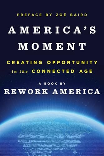 America's Moment: Creating Opportunity in the Connected Age