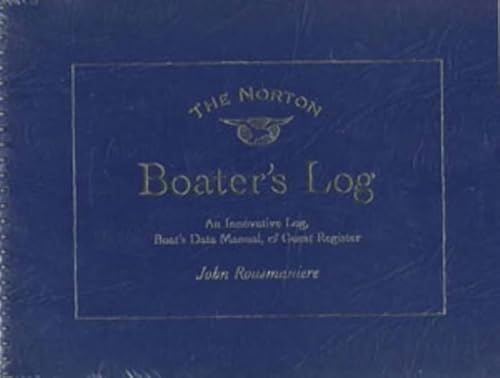 The Norton Boater's Log: An Innovative Log, Guest Register, and Boat's Data Manual