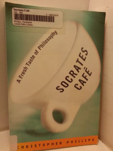 Socrates Cafe: A Fresh Taste Of Philosophy
