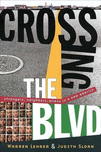 Crossing the BLVD – Strangers, Neighbors & Aliens in a New America: Strangers Neighbors And Aliens In A New America