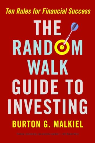 The Random Walk Guide To Investing: Ten Rules For Financial Success