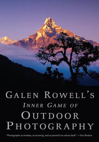 Galen Rowell's Inner Game of Outdoor Photography