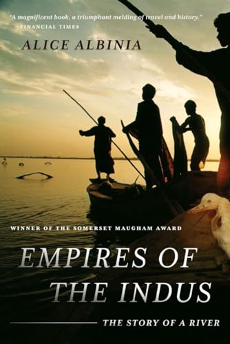 Empires of the Indus: The Story Of A River