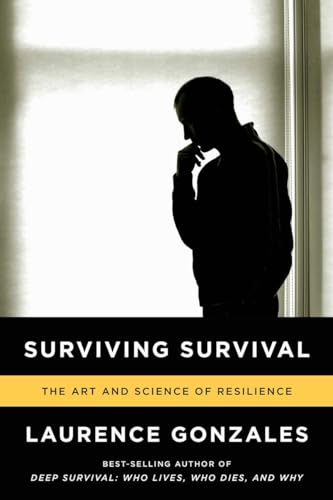 Surviving Survival: The Art And Science Of Resilience