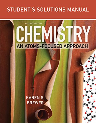Student's Solutions Manual: For Chemistry: An Atoms-Focused Approach