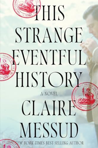 This Strange Eventful History: A Novel