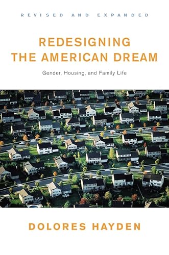 Redesigning The American Dream Revised And Updated: Gender Housing And Family Life