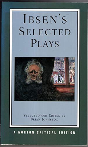 Ibsen's Selected Plays: A Norton Critical Edition