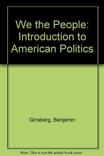 We the People: Introduction to American Politics