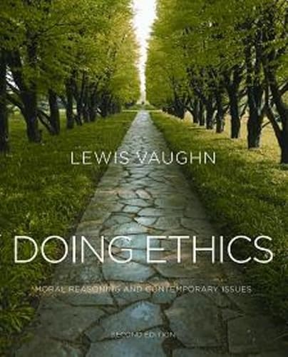 Doing Ethics – Moral Reasoning and Contemporary Issues 2e