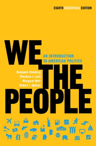 We the People: An Introduction to American Politics (Eighth Essentials Edition)
