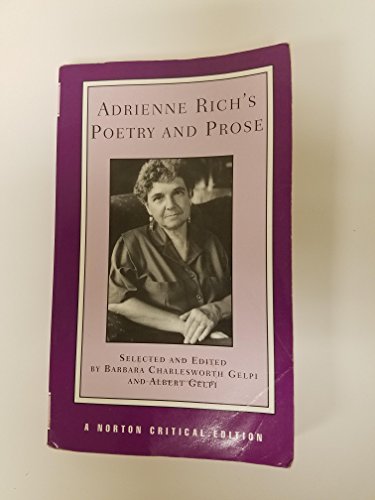 Adrienne Rich's Poetry and Prose: Poems Prose Reviews and Criticism
