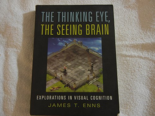 The Thinking Eye, the Seeing Brain: Explorations in Visual Cognition