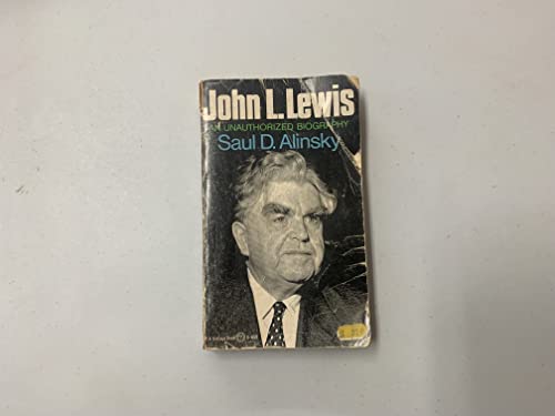 John L. Lewis,: An Unauthorized Biography