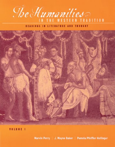 The Humanities in the Western Tradition: Readings in Literature and Thought, Volume I