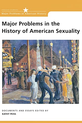 Major Problems in the History of American Sexuality: Documents and Essays (Major Problems in American History)