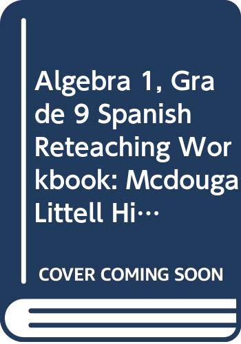 Algebra 1, Grade 9 Spanish Reteaching Workbook: Mcdougal Littell High School Math (Larson Algebra 95-97-98)