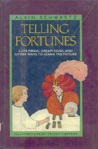 Telling Fortunes: Love Magic, Dream Signs & Other Ways to Learn the Future