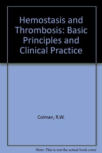 Hemostasis and Thrombosis: Basic Principles and Clinical Practice