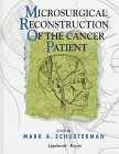 Microsurgical Reconstruction of the Cancer Patient