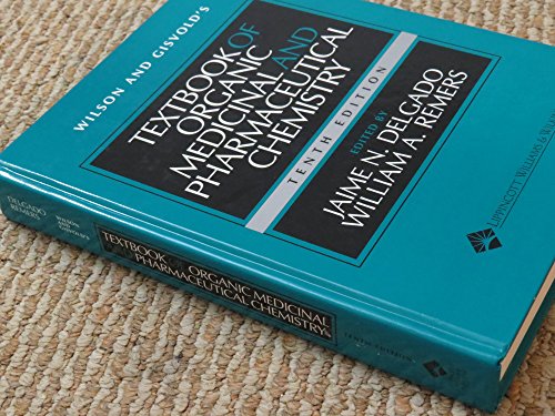Wilson and Gisvold's Textbook of Organic Medicinal and Pharmaceutical Chemistry