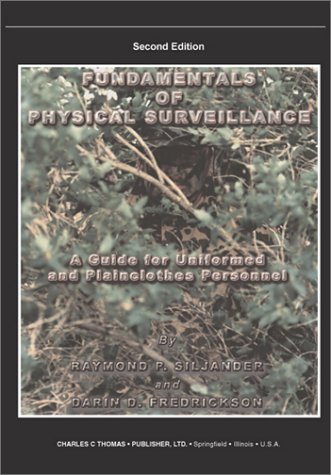 Fundamentals of Physical Surveillance: A Guide for Uniformed an Plainclothes Personnel