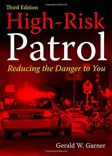 High-Risk Patrol: Reducing the Danger to You