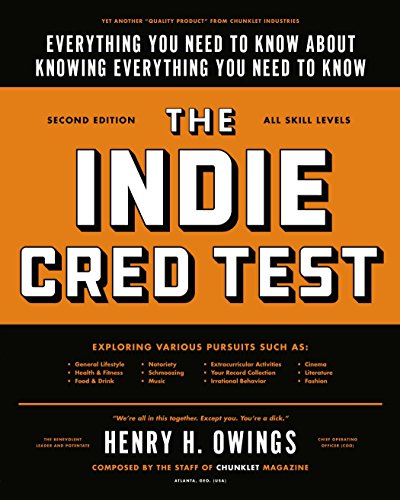 The Indie Cred Test: Everything You Need to Know About Knowing Everything You Need to Know