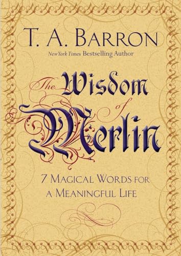 The Wisdom of Merlin: 7 Magical Words for a Meaningful Life