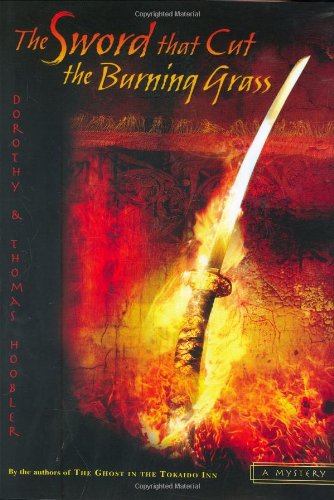 The Sword That Cut The Burning Grass: A Samurai Mystery
