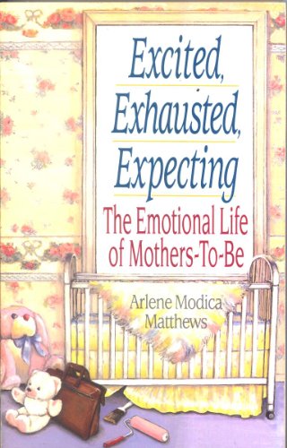 Excited, exhausted, expecting: the emotional life of mothers