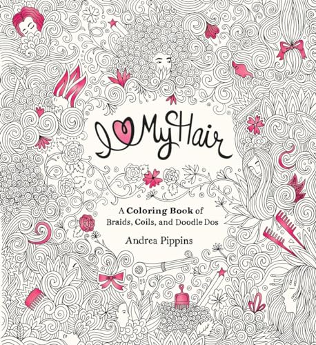 I Love My Hair: A Coloring Book of Braids, Coils, and Doodle Dos