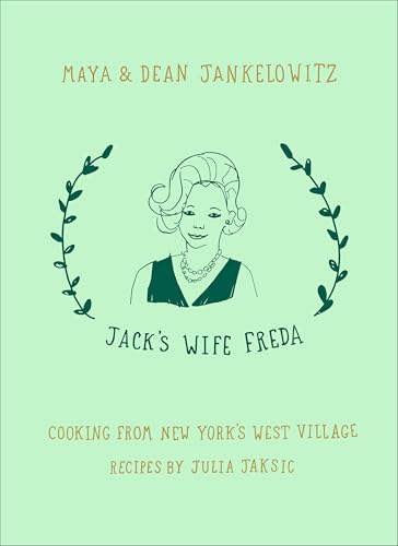 Jack's Wife Freda: Cooking From New York's West Village: A Cookbook
