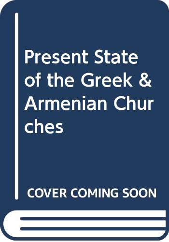 Present State of the Greek & Armenian Churches