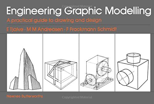 Engineering graphic modelling: A workbook for design engineers