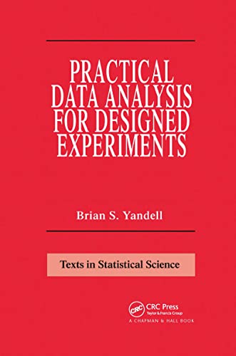 Practical Data Analysis for Designed Experiments: 39 (Chapman & Hall/CRC Texts in Statistical Science)