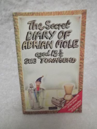 The Complete Adrian Mole Containing the Secret Diary of Adrian Mole Aged 13 3/4, the Growing Pains of Adrian Mole